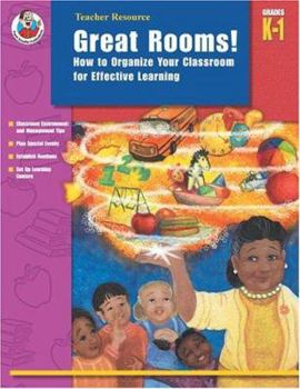 Paperback Great Rooms! Grades K-1: How to Organize Your Classroom for Effective Learning Book