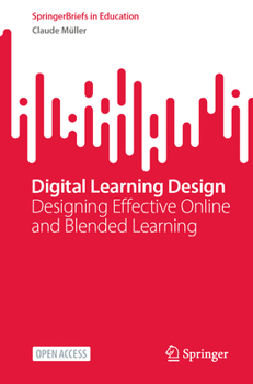 Digital Learning Design : Designing Effective Online and Blended Learning