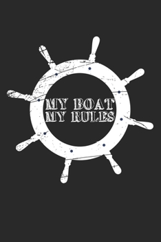 Paperback My Boat my Rules: Boat I Captain I Skipper I Sailor I Sailing Book