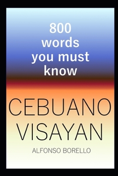 Paperback Cebuano Visayan: 800 Words You Must Know (Cebuano Edition) Book