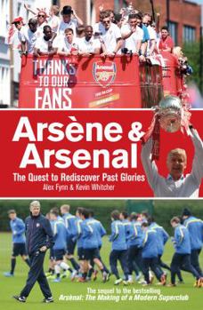 Paperback Ars?ne & Arsenal: The Quest to Rediscover Past Glories Book
