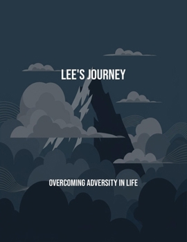 Paperback Lee'S Journey: Overcoming Adversity In Life Book