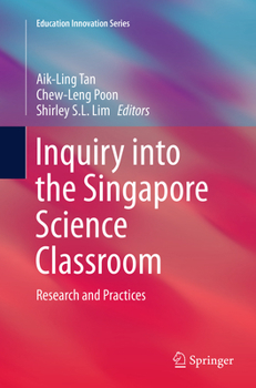 Paperback Inquiry Into the Singapore Science Classroom: Research and Practices Book