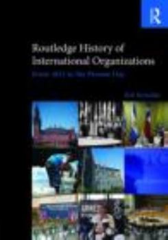 Hardcover Routledge History of International Organizations: From 1815 to the Present Day Book