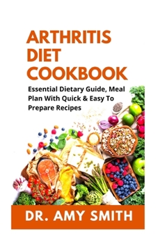 Paperback Arthritis Diet Cookbook: Essential Dietary Guide, Mеаl Plan With Quick &Easy To Prepare Rесіреѕ Book