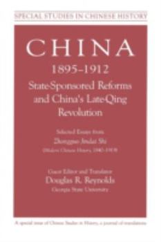 Paperback China, 1895-1912 State-Sponsored Reforms and China's Late-Qing Revolution: Selected Essays from Zhongguo Jindai Shi - Modern Chinese History, 1840-191 Book