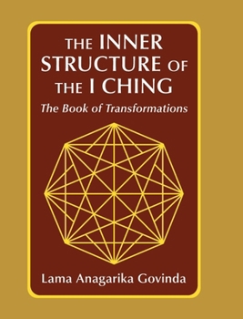 Hardcover The inner structure of the I ching, the Book of transformations Book