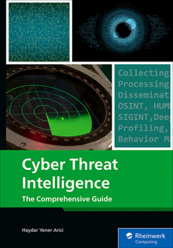 Paperback Cyber Threat Intelligence: The Comprehensive Guide Book