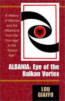 Paperback Albania: Eye of the Balkan Vortex Book