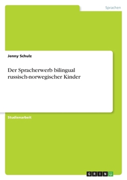 Paperback Der Spracherwerb bilingual russisch-norwegischer Kinder [German] Book
