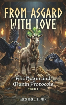 Paperback From Asgard with Love: The Hugin and Munin Protocols, Volume 1 Book