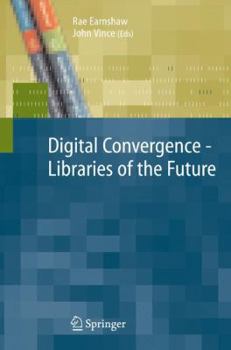 Hardcover Digital Convergence: Libraries of the Future Book