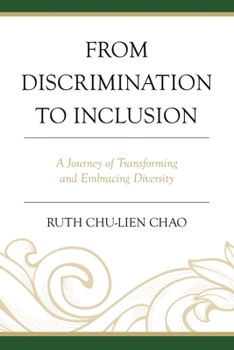 Hardcover From Discrimination to Inclusion: A Journey of Transforming and Embracing Diversity Book