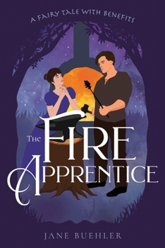Paperback The Fire Apprentice: A Fairy Tale with Benefits Book