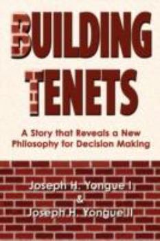 Paperback Building Tenets: A Story That Reveals a New Philosophy for Decision Making Book