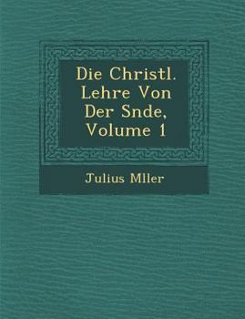 Paperback Die Christl. Lehre Von Der S&#65533;nde, Volume 1 [German] Book