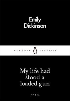 Paperback My Life Had Stood a Loaded Gun (Penguin Little Black Classics) Book
