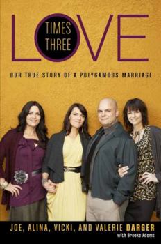 Hardcover Love Times Three: Our True Story of a Polygamous Marriage Book