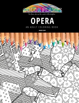 Paperback Opera: AN ADULT COLORING BOOK: An Awesome Opera Coloring Book For Adults Book