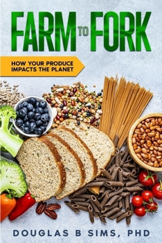 Paperback Farm to Fork: How Your Produce Impacts the Planet Book