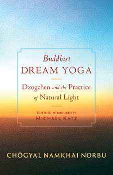 Paperback Buddhist Dream Yoga: Dzogchen and the Practice of Natural Light Book