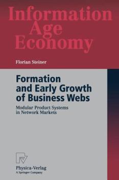 Paperback Formation and Early Growth of Business Webs: Modular Product Systems in Network Markets Book