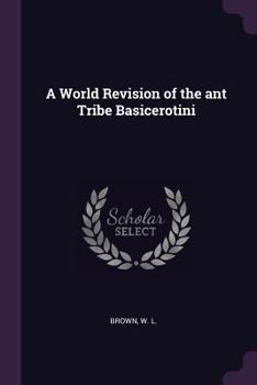 Paperback A World Revision of the ant Tribe Basicerotini Book