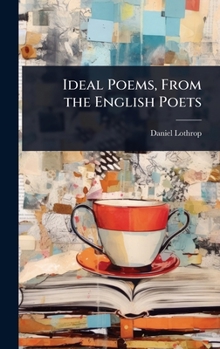 Hardcover Ideal Poems, From the English Poets Book