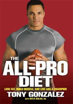 Hardcover The All-Pro Diet: Lose Fat, Build Muscle, and Live Like a Champion Book