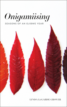 Paperback Onigamiising: Seasons of an Ojibwe Year Book