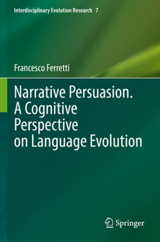 Paperback Narrative Persuasion. a Cognitive Perspective on Language Evolution Book