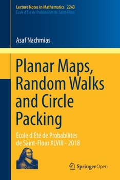 Paperback Planar Maps, Random Walks and Circle Packing: École d'Été de Probabilités de Saint-Flour XLVIII - 2018 Book