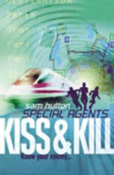 Kiss and Kill (Special Agents) - Book #4 of the Special Agents