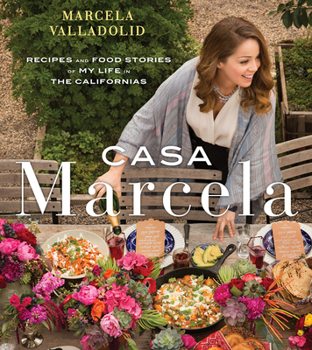 Hardcover Casa Marcela: Recipes and Food Stories of My Life in the Californias Book