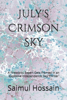 Paperback July's Crimson Sky: A Fireworks Expert Gets Framed in an Explosive Independence Day Thriller Book