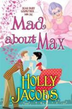 Mad About Max - Book #1 of the Fairy Godmothers