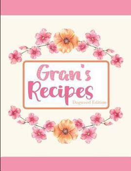 Paperback Gran's Recipes Dogwood Edition Book