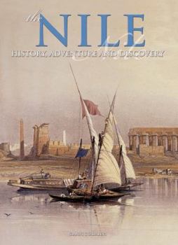Hardcover The Nile: History, Adventure and Discovery Book
