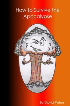 Paperback How to Survive the Apocalypse Book