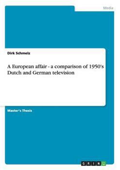 Paperback A European affair - a comparison of 1950's Dutch and German television Book