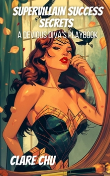 Paperback Supervillain Success Secrets: A Devious Diva's Playbook Book