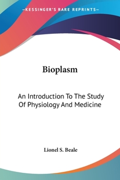 Paperback Bioplasm: An Introduction To The Study Of Physiology And Medicine Book