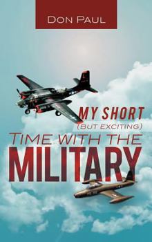 Hardcover My Short (But Exciting) Time with the Military Book