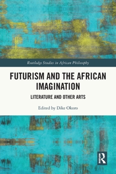 Paperback Futurism and the African Imagination: Literature and Other Arts Book