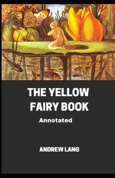 Paperback The Yellow Fairy Book Annotated Book