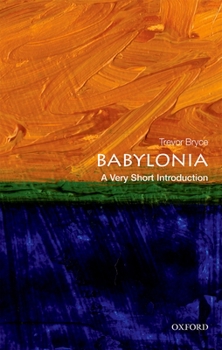 Babylonia: A Very Short Introduction - Book #480 of the Very Short Introductions