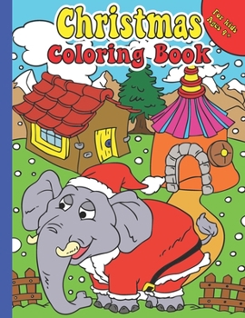 Paperback Christmas Coloring Book for Kids Ages 4+: Christmas Coloring Activities For Kids Ages 4+ Christmas Basket Stuffer Coloring Book For Kids Relaxation Fu Book