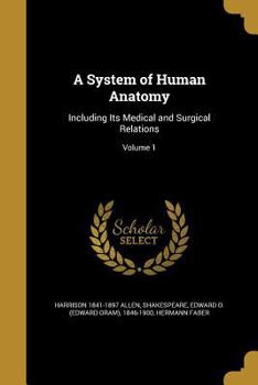 Paperback A System of Human Anatomy: Including Its Medical and Surgical Relations; Volume 1 Book