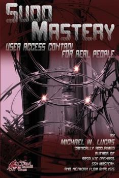 Paperback Sudo Mastery: User Access Control for Real People Book