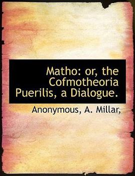 Paperback Matho: Or, the Cofmotheoria Puerilis, a Dialogue. Book